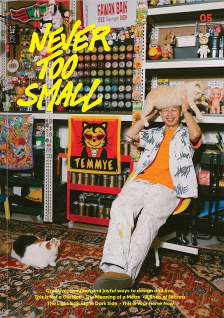 Never Too Small - #5: A Dazzling Journey Through Colour, Culture and Compact Living