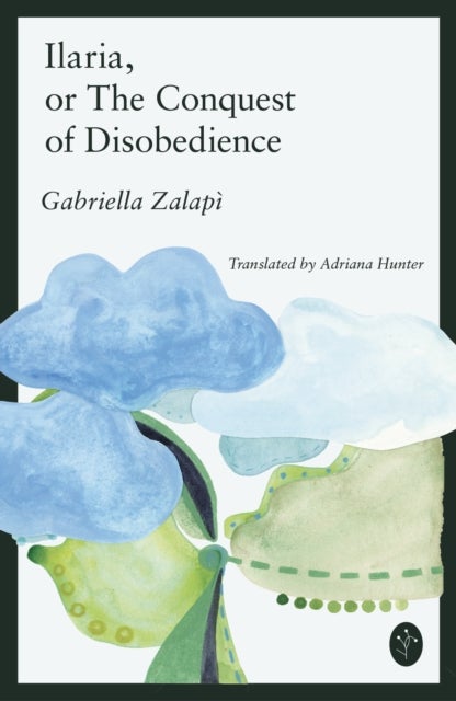 Ilaria - or The Conquest of Disobedience