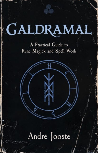 Galdramal - A Practical Guide to Rune Magick and Spell Work