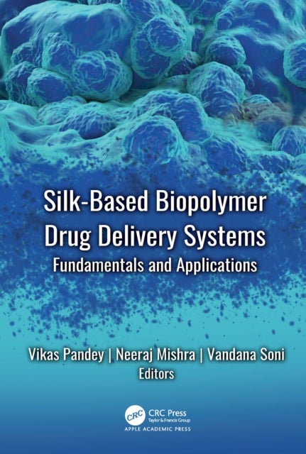 Silk-Based Biopolymer Drug Delivery Systems - Fundamentals and Applications