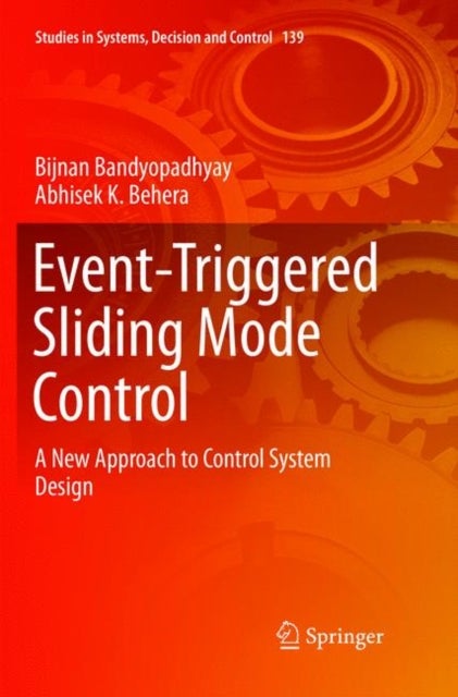 Event-Triggered Sliding Mode Control - A New Approach to Control System Design