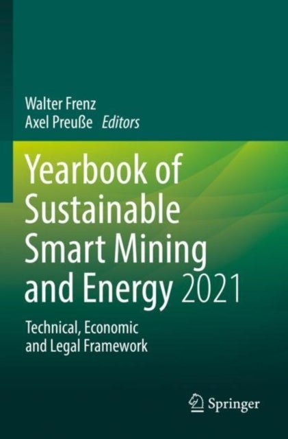 Yearbook of Sustainable Smart Mining and Energy 2021 - Technical, Economic and Legal Framework