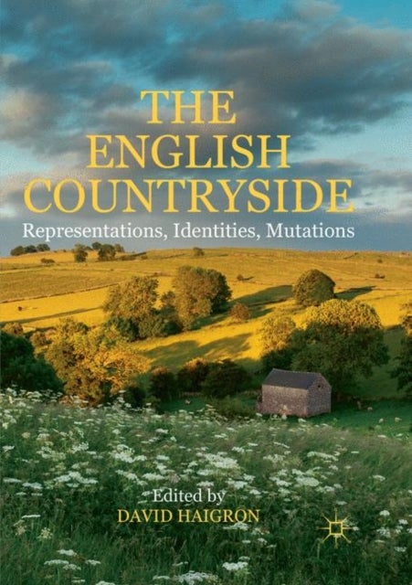 The English Countryside - Representations, Identities, Mutations