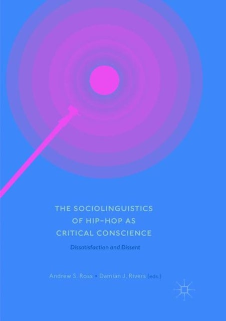 The Sociolinguistics of Hip-hop as Critical Conscience - Dissatisfaction and Dissent