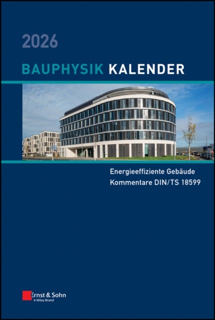 Bauphysik-Kalender 2026 - Schwerpunkt - Energieeffiziente Gebaude; Kommentare DIN/TS 18599