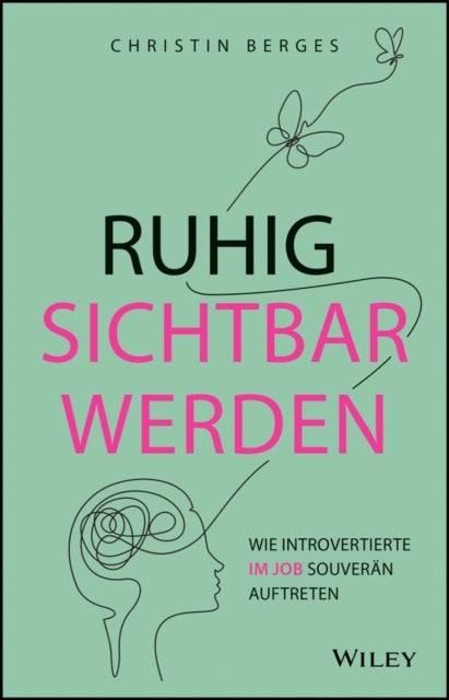 Ruhig sichtbar werden - Wie Introvertierte im Job souveran auftreten