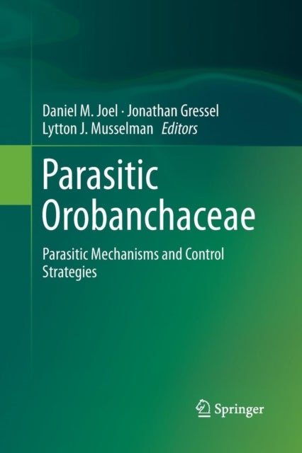 Parasitic Orobanchaceae - Parasitic Mechanisms and Control Strategies