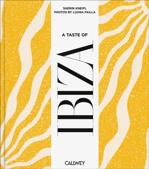 Taste of Ibiza - Places of longing, original recipes and insider tips