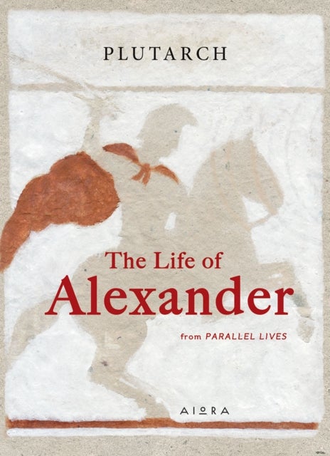 Life of Alexander - From Parallel Lives