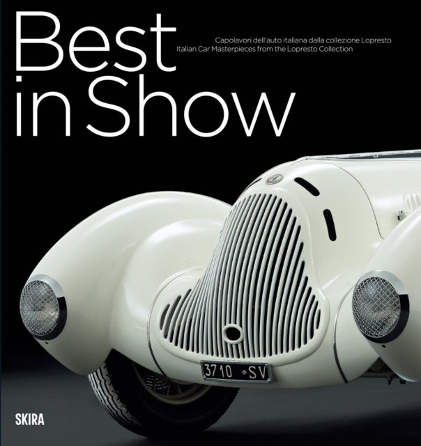 Best in Show - Italian Cars Masterpieces from the Lopresto Collection