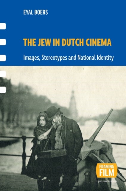 The Jew in Dutch Cinema - Images, Stereotypes and National Identity