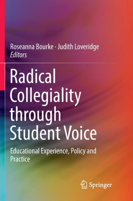 Radical Collegiality through Student Voice - Educational Experience, Policy and Practice
