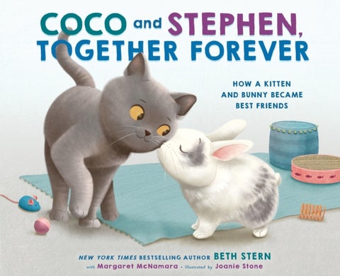 Coco and Stephen, Together Forever - How a Kitten and Bunny Became Best Friends