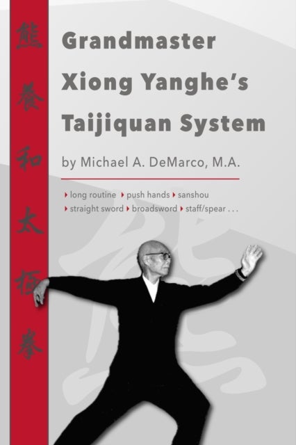 Grandmaster Xiong Yanghe''s Taijiquan System