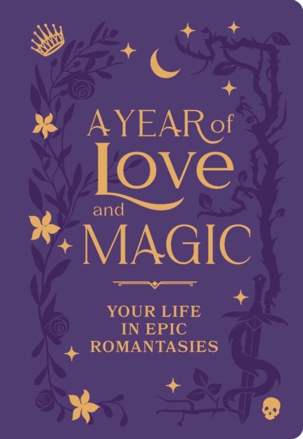 A Year of Love and Magic [Guided Journal] - Your Life in Epic Romantasies
