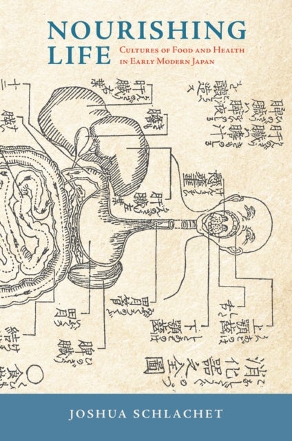 Nourishing Life - Cultures of Food and Health in Early Modern Japan