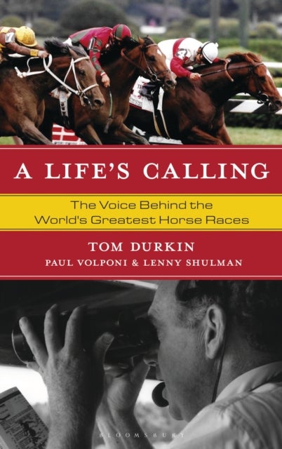 Life''s Calling - The Voice Behind the World's Greatest Horse Races