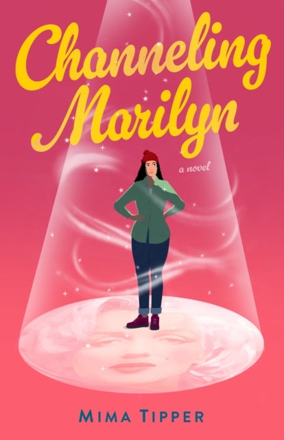 Channeling Marilyn - A Novel