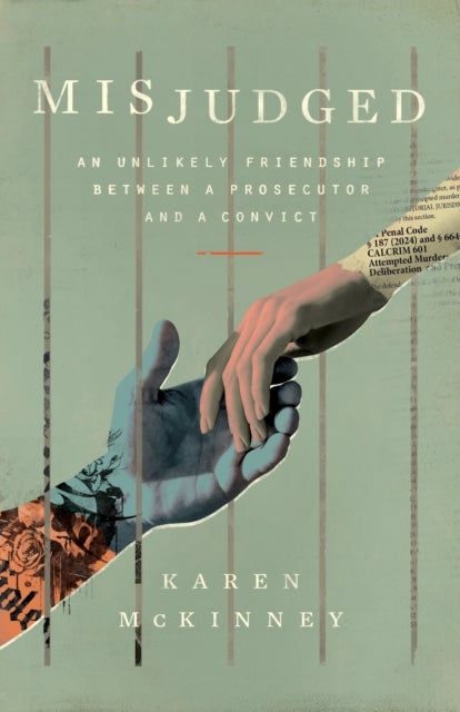 Misjudged - An Unlikely Friendship Between a Prosecutor and a Convict