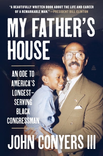 My Father's House - An Ode to America's Longest-Serving Black Congressman