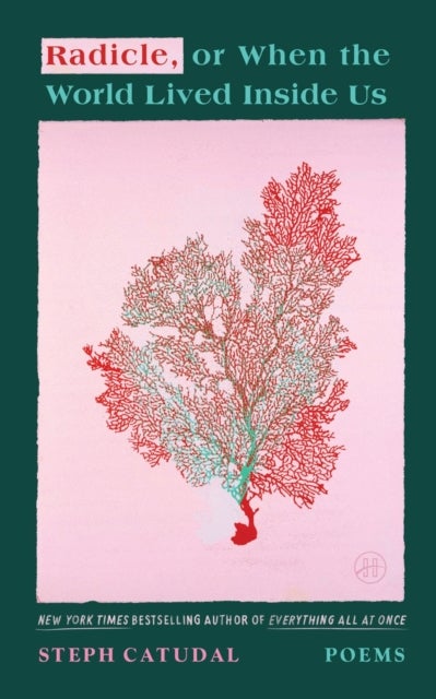 Radicle, or When the World Lived Inside Us - Poems