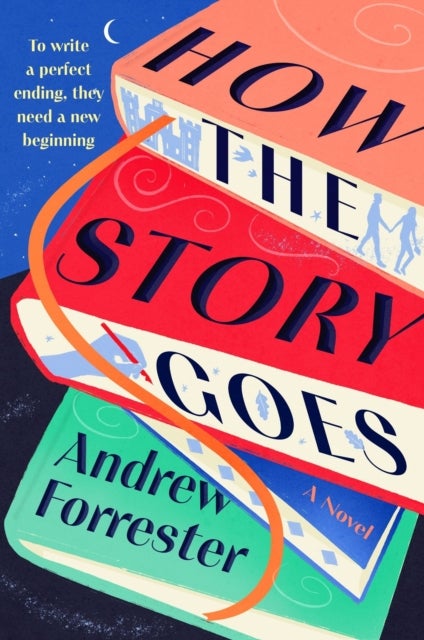 How the Story Goes - A Novel