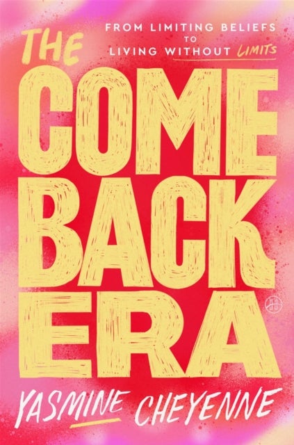 The Comeback Era - From Limiting Beliefs to Living Without Limits