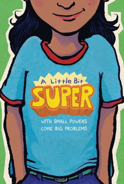 A Little Bit Super - With Small Powers Come Big Problems