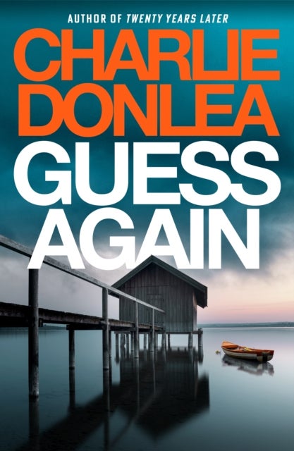 Guess Again - A twisty psychological suspense novel from the internationally bestselling author of Twenty Years Later