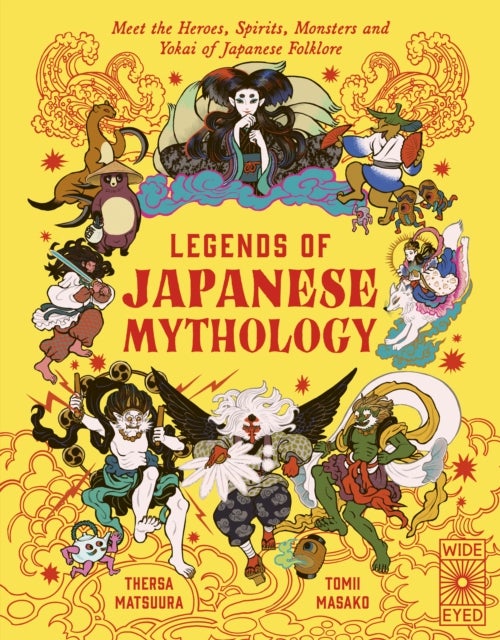 Legends of Japanese Mythology - Meet the Heroes, Spirits, Monsters and Yokai of Japanese Folklore