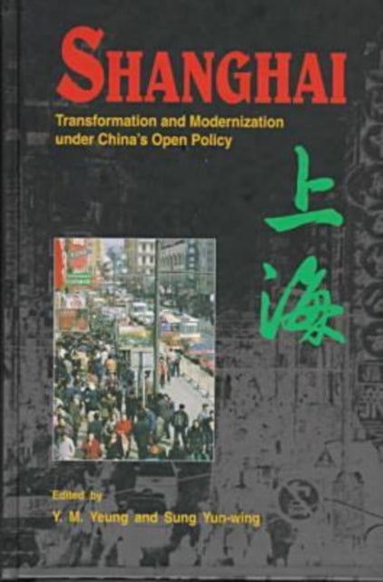 Shanghai: Transformation and Modernization Under China's Open Policy