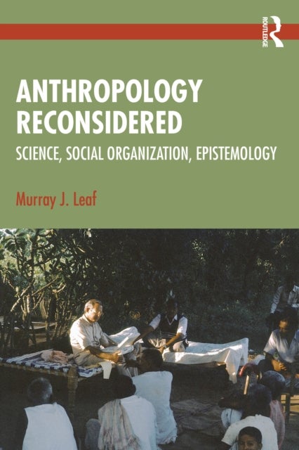 Anthropology Reconsidered - Science, Social Organization, Epistemology