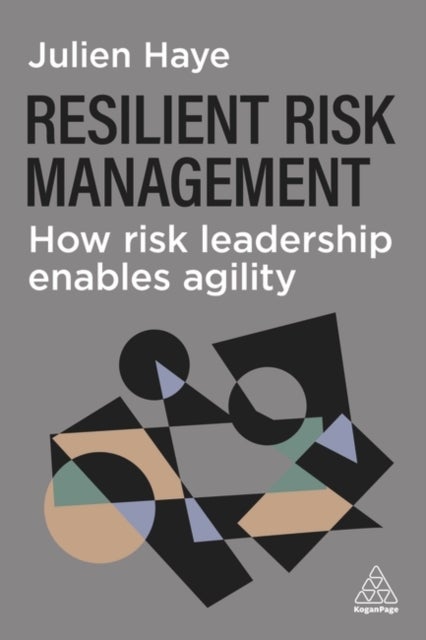 Resilient Risk Management - How Risk Leadership Enables Agility