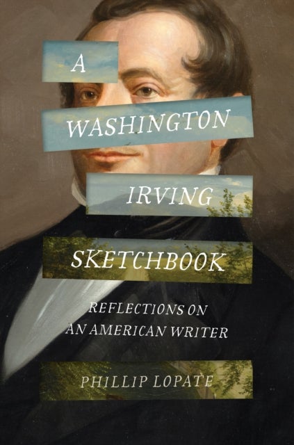 A Washington Irving Sketch Book - Reflections on an American Writer