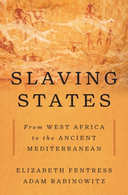 Slaving States - From West Africa to the Ancient Mediterranean