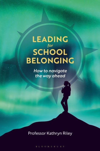 Leading for School Belonging - How to Navigate the Way Ahead