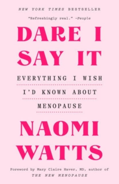 Dare I Say It - Everything I Wish I’d Known about Menopause