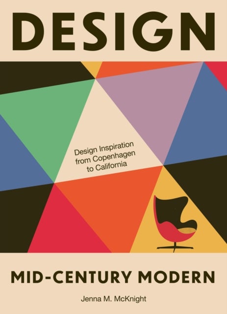 Design: Mid-Century Modern - Design Inspiration from Copenhagen to California