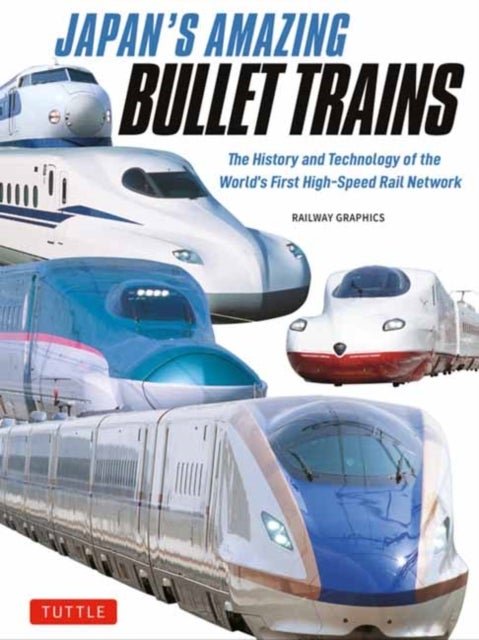 Japan's Amazing Bullet Trains - The History and Technology of the World's First High-Speed Rail Network