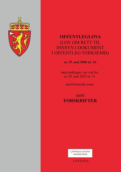 Offentleglova - (lov om rett til innsyn i dokument i offentleg verksemd) av 19. mai 2006 nr. 16 : med endringer, sist ved lov av 20. juni 2025 nr. 51 med historiske noter : samt forskrifter