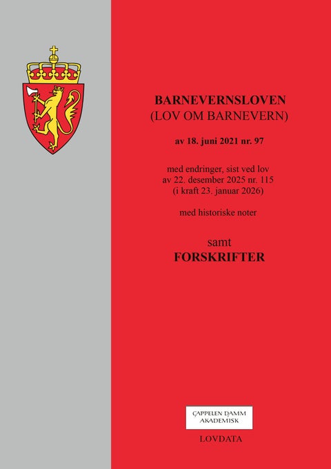 Barnevernsloven - (lov om barnevern) av 18. juni 2021 nr. 97 : med endringer, sist ved lov av 22. desember 2025 nr. 115 (i kraft 23. januar 2026) : med historiske noter : samt forskrifter