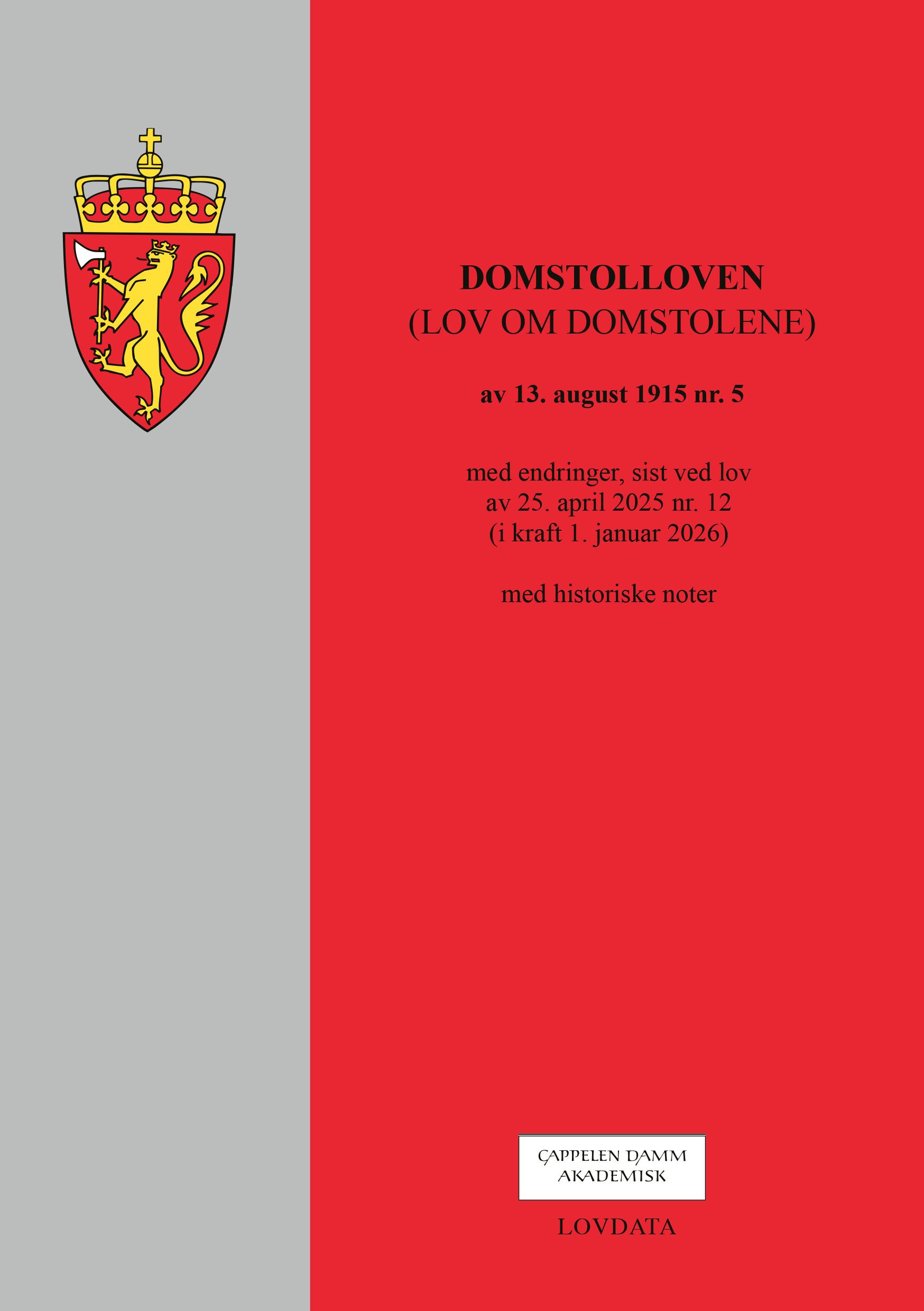 Domstolloven - (lov om domstolene) av 13. august 1915 nr. 5 : med endringer, sist ved lov av 25. april 2025 nr. 12 (i kraft 1. januar 2026) : med historiske noter