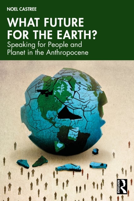 What Future for the Earth? - Speaking for People and Planet in the Anthropocene