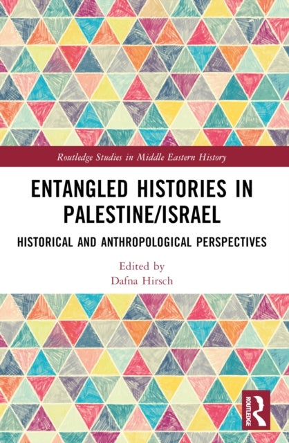 Entangled Histories in Palestine/Israel - Historical and Anthropological Perspectives