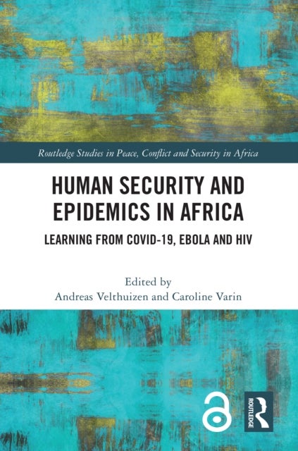 Human Security and Epidemics in Africa - Learning from COVID-19, Ebola and HIV