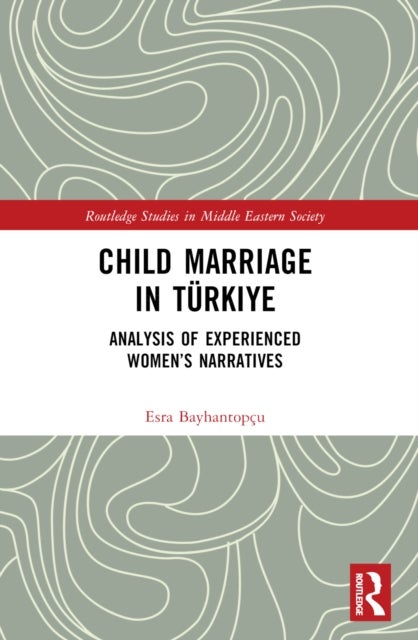 Child Marriage in Türkiye - Analysis of Experienced Women’s Narratives