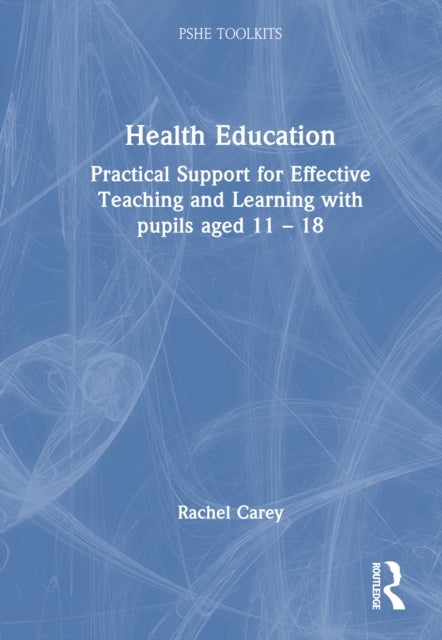 Physical Health - Practical Support for Effective Teaching and Learning with pupils aged 11 – 18
