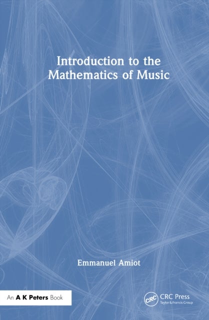Introduction to the Mathematics of Music