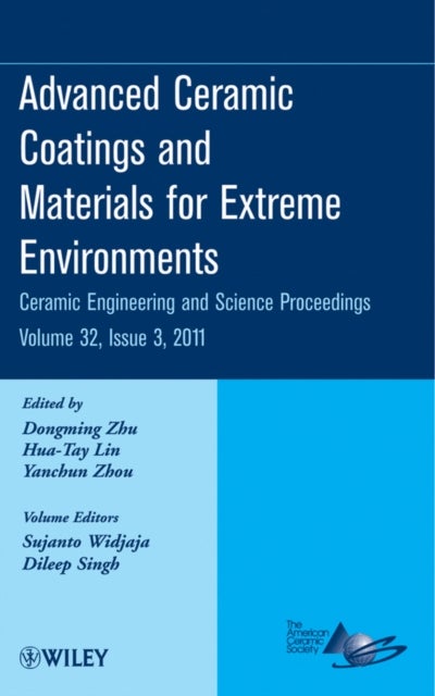 Advanced Ceramic Coatings and Materials for Extreme Environments – Ceramic Engineering and Science Proceedings V32 Issue 3