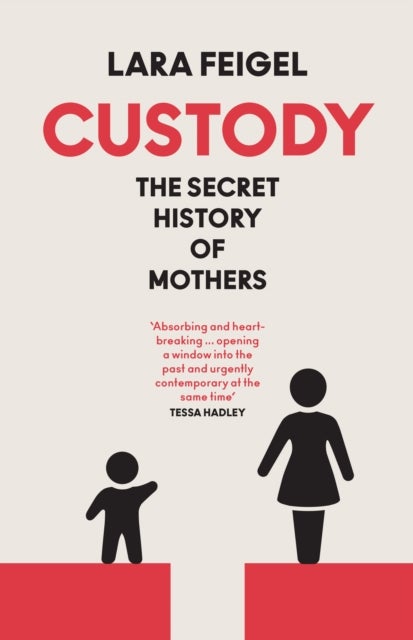 CUSTODY HB - The Secret History of Mothers